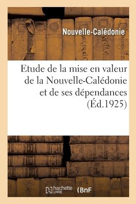 Etude De La Mise En Valeur De La Nouvelle Cal Donie Et De Ses D