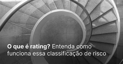 O Que Rating Dos Investimentos E Qual O Significado Das Descubra O