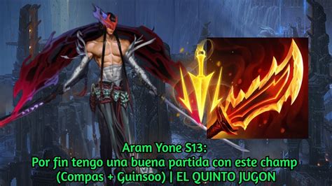 Aram Yone S Por Fin Tengo Una Buena Partida Con Este Champ Compas