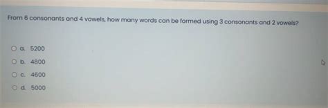 From 6 consonants and 4 vowels, how many words can be formed using 3 cons..