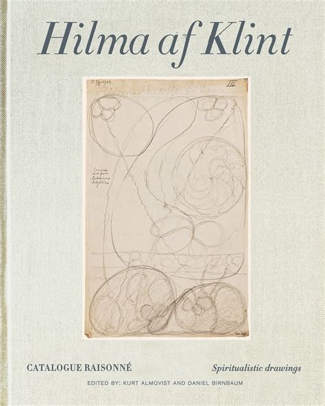 Hilma Af Klint Catalogue Raisonn Volume I Spiritualistic Drawings