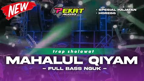 Dj Trap Sholawat Mahalul Qiyam Full Bass Horeg Youtube