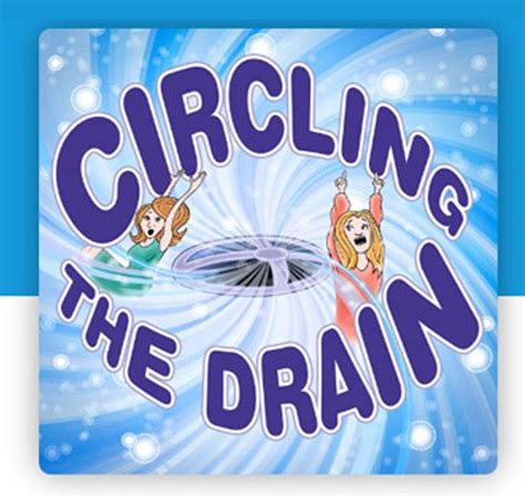 Circling The Drain Wendy Suzuki