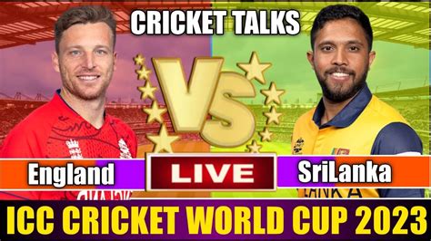 Live Eng Vs Sl Icc Cricket World Cup 2023 Live Match Centre