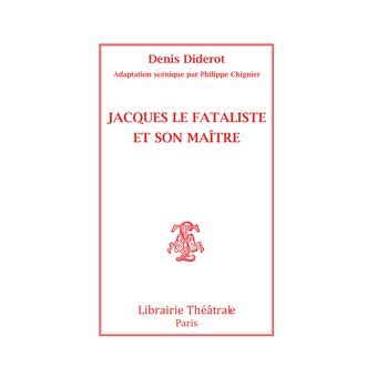 Jacques le Fataliste et son maitre D après Diderot broché Denis