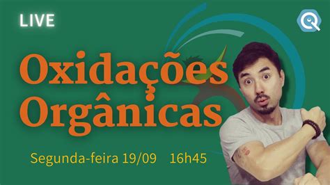 Reações De OxidaÇÃo Na Química OrgÂnica Live Youtube