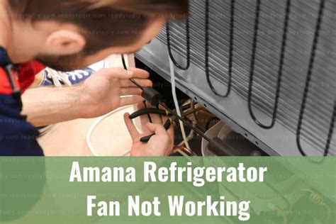 Amana Refrigerator Fan Not Working How To Fix Ready To Diy