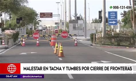 Ciudadanos De Tacna Y Tumbes Expresaron Su Malestar Por El Cierre De