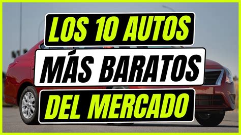 Los 10 autos MÁS BARATOS que DEBES COMPRAR Rodrigo de Motoren YouTube