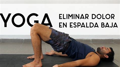 Alivia Dolor De Espalda Yoga Con Baruc Youtube