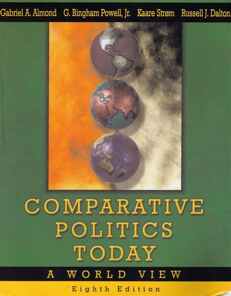 Comparative Politics Today A World View Gabriel A Almond G Bingham