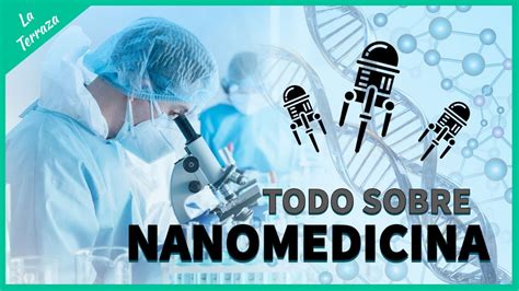 La Nanomedicina Y Su Impacto En El Futuro De La Medicina Una Mirada