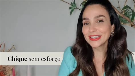 Chique sem esforço a elegância possível YouTube