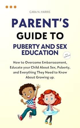 Amazon Parent S Guide To Puberty And Sex Education For 8 12 Year