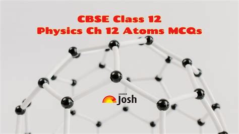 Atoms Class 12 Mcqs Cbse Physics Chapter 12 Multiple Choice Questions