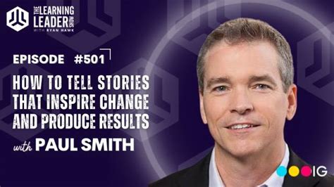 Episode #501: Paul Smith - How To Tell Stories That Inspire Change and ...