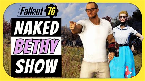 Fallout 76 Naked And Bethy Show YouTube