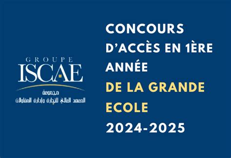 Concours d accès en 1ère année de la Grande École Groupe ISCAE 2024