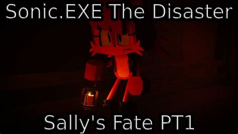 Sonicexe The Disaster Sallys Fate Pt1 Roblox Animation Youtube