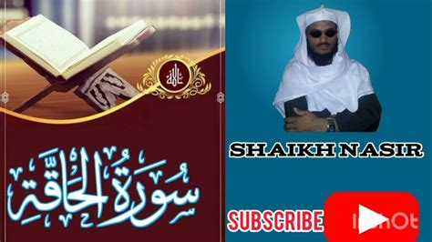 Surah Al Haqqah Quran Beautiful Recitation By Shaikh Nasir سورة