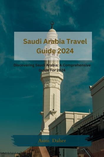 Saudi Arabia Travel Guide 2024 Ebook By Asim Daher Epub Rakuten