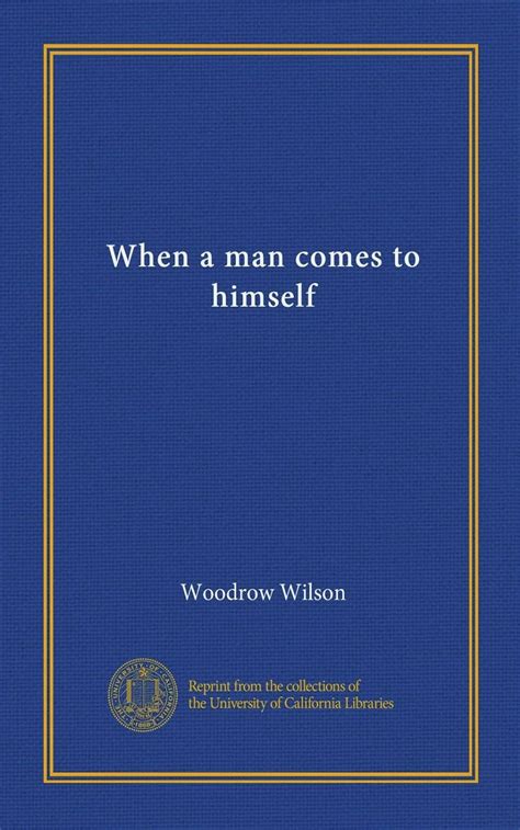 When A Man Comes To Himself Wilson Woodrow Books