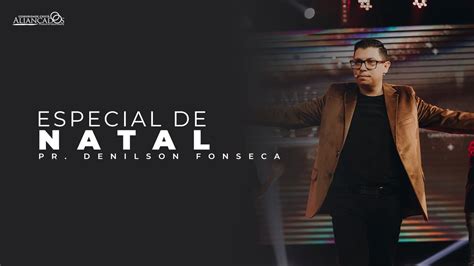 Pr Denilson Fonseca Especial De Natal YouTube