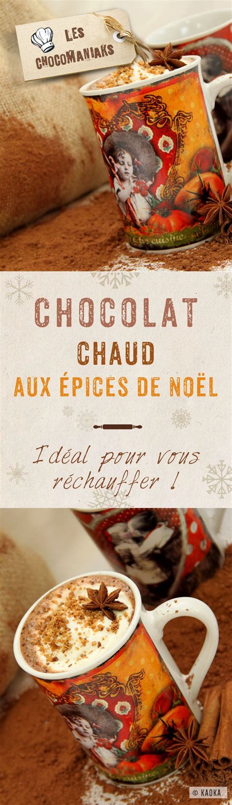 Chocolat Chaud aux Épices de Noël Les Chocomaniaks Recette Epices