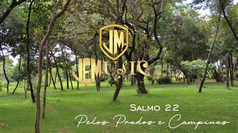 JEMusic Salmo 22 Pelos Prados E Campinas YouTube