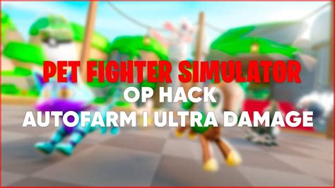 Roblox Pet Fighters Simulator Hack Autofarm Ultradamage Speedhack