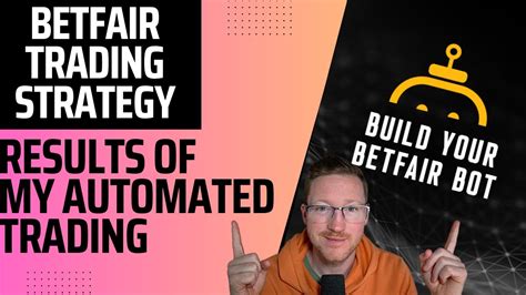 Betfair Trading Using Bots For Profit July Update Youtube