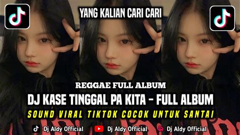 Dj Reggae Kase Tinggal Pa Kita X Ninix Titanic Full Album Cocok Untuk