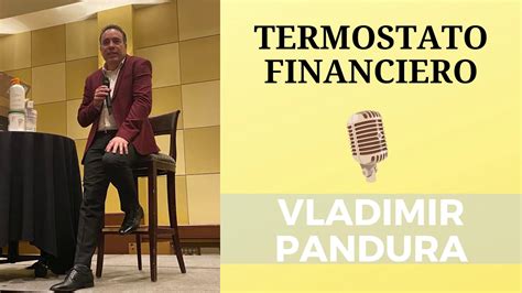 Galleta Vladimir Pandura Termostato Financiero Youtube