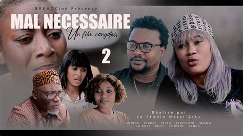 MAL NECESSAIRE 2 I FILM CONGOLAIS NOUVEAUTE YouTube