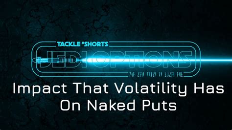 Jedi Options Impact That Volatility Has On Naked Puts YouTube