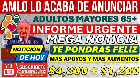 Adultos Mayores 65 LO QUE ACABA DE ANUNCIAR AMLO MEGA NOTICIA