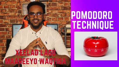 Xeelad Aad Ku Maarayn Karto Waqtiga The Pomodoro Technique YouTube