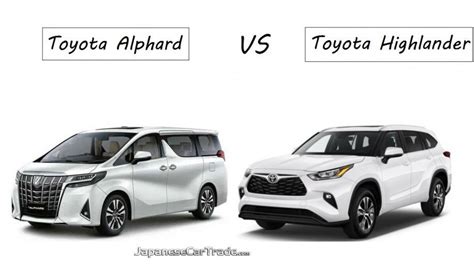 Toyota Alphard Vs Toyota Highlander Car Comparison