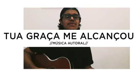 TUA GRAÇA ME ALCANÇOU Gustavo Bandeira YouTube