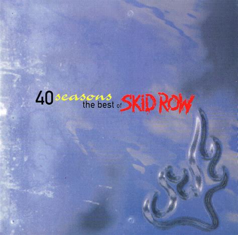 Skid Row – 40 Seasons: The Best Of Skid Row (1998, CD) - Discogs