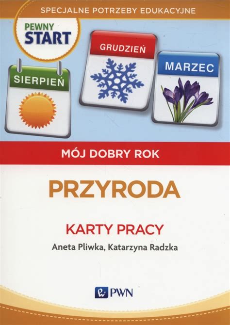 Pewny Start M J Dobry Rok Przyroda Karty Pracy Pliwka Aneta