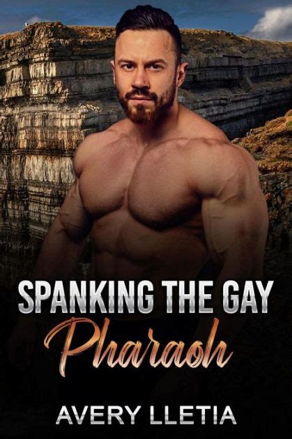 Spanking The Gay Pharaoh By Avery Lletia EBook Barnes Noble