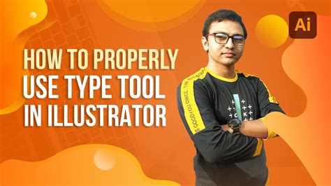 How To Properly Use Type Tool In Illustrator Bangla Class 4 Adobe