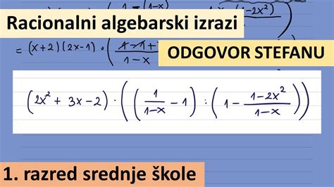 Odgovor Stefanu Racionalni Algebarski Izrazi Re Avamo Zadatak I