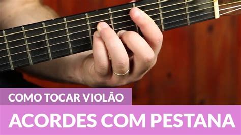 Como Tocar Acordes Pestana No Viol O Youtube