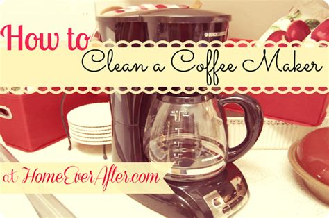 How To Clean A Coffee Pot At Home Ever After Coffee Maker Cleaning