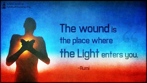 The Wound Is The Place Where The Light Enters You Spiritualcleansing