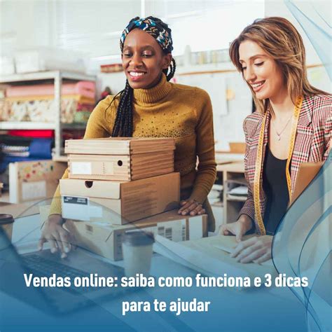 Vendas Online Saiba Como Funciona E 3 Dicas Para Te Ajudar