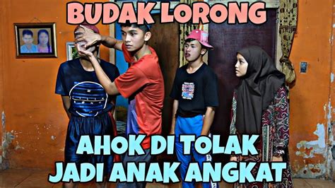 Ahok Di Tolak Jadi Anak Angkat Budak Lorong Episode Youtube