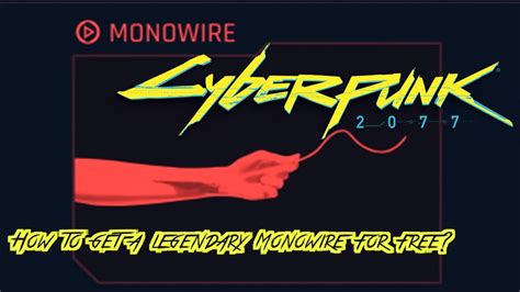 CyberPunk 2077 How To Get Legendary Monowire For Free YouTube